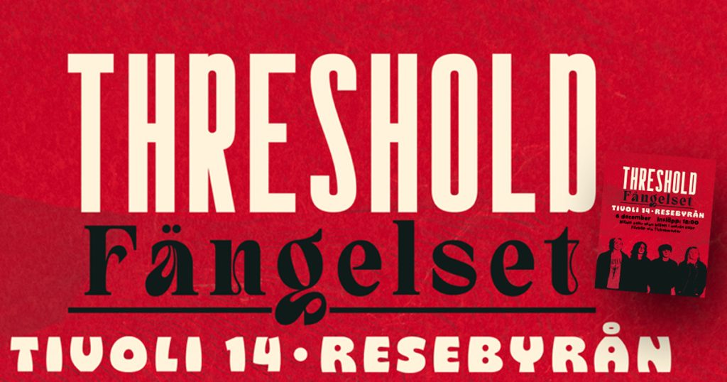 Threshold, resebyrån, tivoli 14, 6 dec